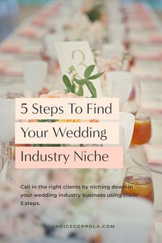 a table set up for a wedding with the words 5 steps to find your wedding industry niche