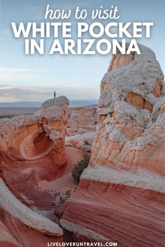 the white pocket in arizona with text overlay that reads how to visit white pocket in arizona