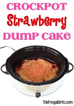 crockpot strawberry dump cake in a crock pot with the words crockpot strawberry dump cake