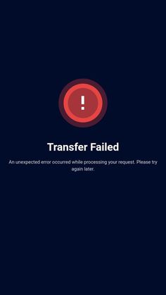 the text reads, transfer failed an unexpected error occurred while processing your request