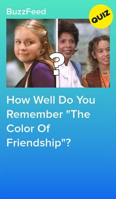 How Well Do You Remember "The Color Of Friendship"? #quiz #quizzes #buzzfeed  #triviaquestionsandanswers #quizzesbuzzfeed #bestfriendquiz #bffquiz Color Of Friendship, Friendship Test, Relationship Quiz, Friend Quiz, Am I In Love, Physical Intimacy