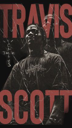 a poster with the words travis scott on it