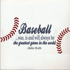 a baseball quote on a white background with red and blue stitching in the middle