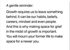 a poem written in black and white with the words growth requires us to leave something behind it