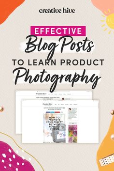 an image of a website with the words effective blog posts to learn product photography on it