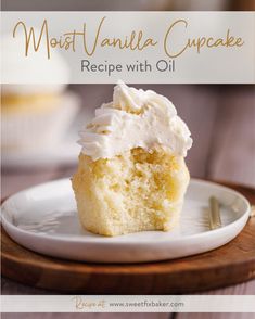 a close up of a cupcake on a plate with the words, most vanilla cupcake recipe with oil