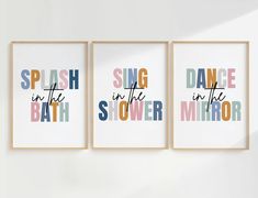 three framed art prints with the words'splash in the bath, sing in the shower, and dance in the bathroom