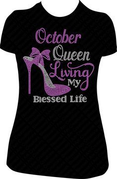 Celebrate your upcoming birthday with our October Queen Living My Blessed Life Rhinestone Shirt Our Rhinestone Shirts are handmade with quality Rhinestones to give you the Bling that you will LOVE.  Our processing time is 2-4 days but we try to process them as quickly as possibly to get you your order as soon as possible. Processing time does not include shipping/transit time. Please order in enough time for processing and shipping. We can not guarantee any shipping dates for USPS and not respon October Birthday Shirts For Women, Louis Vuitton Birthday Party, Louis Vuitton Birthday, Rhinestone Tees, Rhinestone Shirts, Bling Shirts, October Birthday, Birthday Fits, Blessed Life