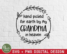 hand picked for earth by my grandma in heaven svg and dxf files