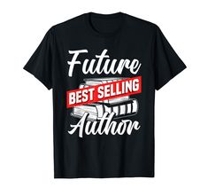 a black t - shirt with the words future best selling author in red and white