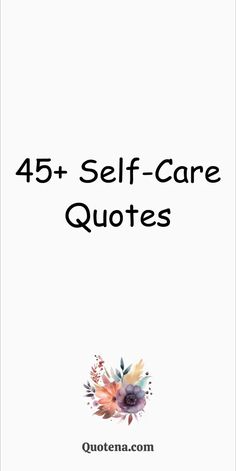 45+ Self-Care Quotes