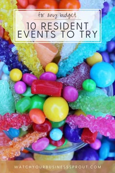 colorful gummy candies in a bowl with the words 10 resident events to try