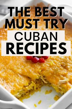 the best must try cuban recipe is in a white casserole dish with a piece taken out