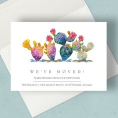 a card with watercolor cacti and the words we've moved on it