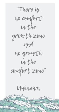 a quote that reads there is no comfort in the growth and growth in the comfort zone unknown