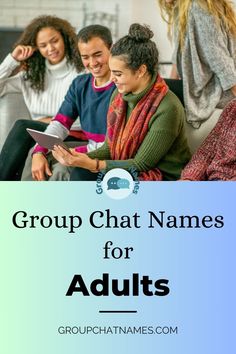 three people sitting on a couch with the words group chat names for adults in front of them