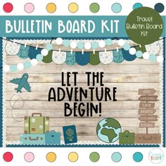 bulletin board kit with the words let the adventure begin and an image of a plane