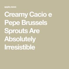 Creamy Cacio e Pepe Brussels Sprouts Are Absolutely Irresistible Traditional Pasta, Vegetable Side Dish, Vegetable Side, Peanut Free, Vegetable Sides, Italian Dishes