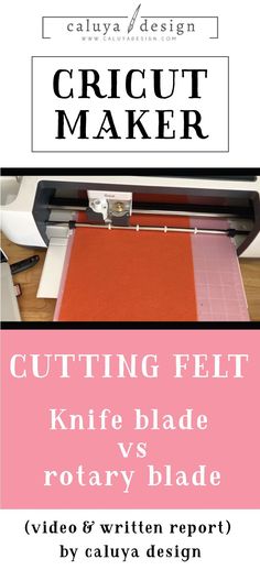 an image of a cricut maker with the words cutting felt knife blade rotary blade