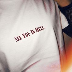 "See You In Hell. High-quality classic cut T-shirt designed by us and made in Poland. JOIN US ON INSTAGRAM 🌹 http://instagram.com/blvck.pl 🏷 PRODUCT DETAILS 🏷 Hand-printed Crew neck 100% High-quality Cotton Made in Poland 📏 SIZING & FIT 📏 All our sweatshirts and T-shirts are unisex. Measurements (width/length) XS - 49/64 cm (19\"/25\") S - 51/68 cm (20\"/27\") M - 53/70 cm (21\"/27.5\") L - 55/72 cm (21.5\"/28\") XL - 57/74 cm (22.5\"/29\") 📦 SHIPPING AND DELIVERY 📦 We aim to process Cut Tshirt Designs, Clothing Grunge, Grunge Clothing, T Shirt Aesthetic, Grunge Shirt, Hoodie Aesthetic, Casual Nails, Aesthetic Shirt, Shirt Aesthetic