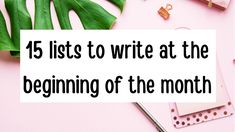 a pink desk with the words 15 lists to write at the beginning of the month