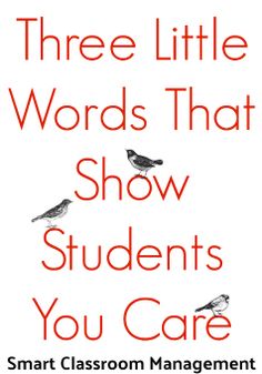 there are three little words that show students you care by smart classroom management, inc