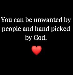 a red heart with the words you can be unwanted by people and hand picked by god