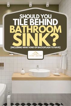 a bathroom with black and white checkered flooring has a sign that says should you tile behind the bathroom sink?