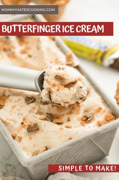 a scoop of butterfinger ice cream in a metal container with the text, simple to make