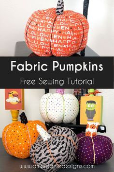 fabric pumpkins sitting on top of a table with the words fabric pumpkins free sewing pattern