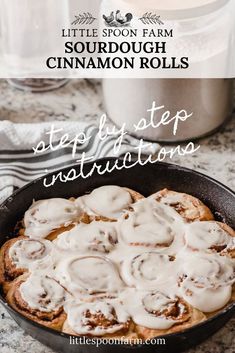 cinnamon rolls in a cast iron skillet with text overlay that reads, little spoon farm sourdough cinnamon rolls step by step instructions