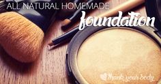 All natural homemade foundation: So easy to make so make your face happy. Pop Overs, Homemade Mascara, Homemade Foundation, Cramp Remedies, Cookies Coconut, Homemade Blush, Butter Homemade