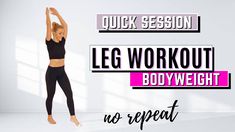 a woman in black top and leggings with text overlay reading quick session leg workout bodyweight as repeat