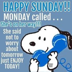 a snoopy dog holding a blue object with the words happy sunday monday called she's on her way