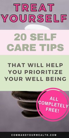 a poster with the words treat yourself, 20 self care tips that will help you prioritize your well being