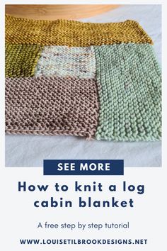 a knitted blanket with text overlay that reads see more how to knit a log cabin blanket