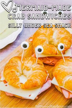 three sandwiches with googly eyes on them and the words mermaid made crab sandwiches silly under sea snacks