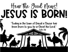 a black and white poster with the words, hear the good news jesus is born