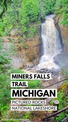 a waterfall with the words, mine falls trail michigan pictures rocks national lakeshores