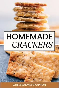 homemade crackers stacked on top of each other with text overlay that reads, homemade crackers