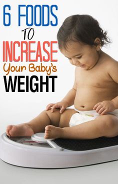 a baby sitting on top of a scale with the words 6 foods to increase your baby's weight