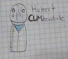 a drawing of a person's head and neck with the words hubert cumbenole written on it