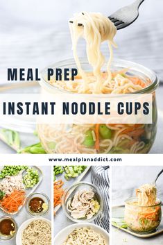 a collage of images showing different types of noodles and vegetables in bowls with the words meal prep instant noodle cups