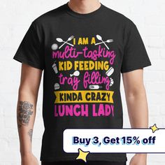 i am a multi - tasking kid feeding tray full of crazy lunch lady shirt