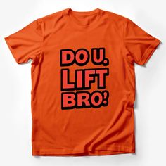 Funny Gym T-Shirt, Do U. Lift Bro? Quote, Workout Enthusiast, Fitness Tee, Bodybuilding Shirt, Casual Sportswear, Gift for Gym Rat Male T-Shirt Custom graphic T-Shirt.Customize your color Funny Text Short Sleeve T-shirt For Gym, Sporty T-shirt With Funny Text For Sports, Short Sleeve Gym T-shirt With Funny Text, Short Sleeve Gym Top With Funny Text, Short Sleeve Slogan T-shirt For Workout, Funny Text Short Sleeve Gym Tops, Short Sleeve Gym Top With Slogan, Gym Slogan T-shirt With Crew Neck, Sports Slogan T-shirt Crew Neck