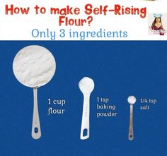 how to make self - rising flour? only 3 ingredients and 1 cup measuring spoon