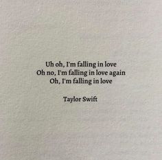 taylor swift quote about falling in love on white paper with black ink writing underneath it