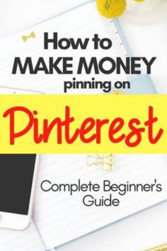 the cover of how to make money pining on pinterest complete beginner's guide