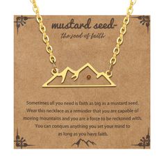 Mustard Seed Gold Plated Stainless Steel Christian Faith Necklace Move Mountains     FAITH & LOVE JEWELRY — Mustard Seed pendant, engraved wisdom "Your Faith Can Move Mountains", inspiring the owners from heart to action, brings you Faith, Hope, Love. An Encourgae gifts, Christian gift, Inspriational gift to Him or Her;This faith mountain mustard seed necklace is a reminder that nothing will be impossible for you. Inspirational gifts, Christian jewelry gifts for women and men. Occasssions--Christmas /Baptism / Christening / Church Wearing Jewelry.Fit both men and women wear. GIFT---Nice choice for birthday gifts,Valentine's day gifts,Christmas Gifts, Promise Gifts etc.A Great Gift for any occasion, Gorgeous set of Stainless steel pendant necklaces. We use high quality stainless steel which Mountain Mustard, Mustard Seed Necklace, Seed Necklace, Faith Necklace, Wearing Jewelry, Faith In Love, Move Mountains, Christian Jewelry, Mustard Seed