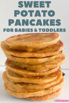 sweet potato pancakes for babies and toddlers with text overlay that reads, sweet potato pancakes for babies and toddlers